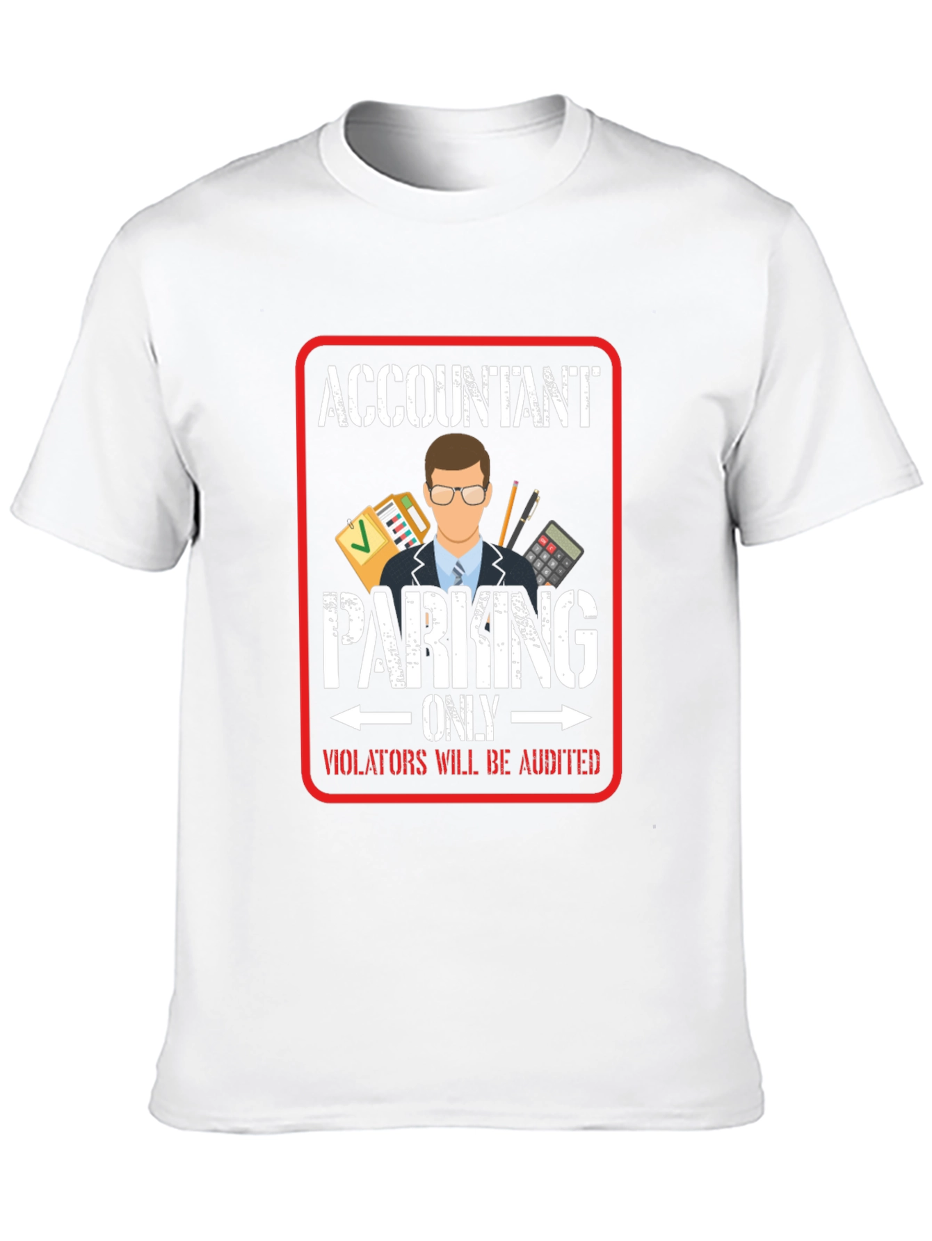 Accountant Parking Only T-Shirt - Funny Bookkeeper Gift