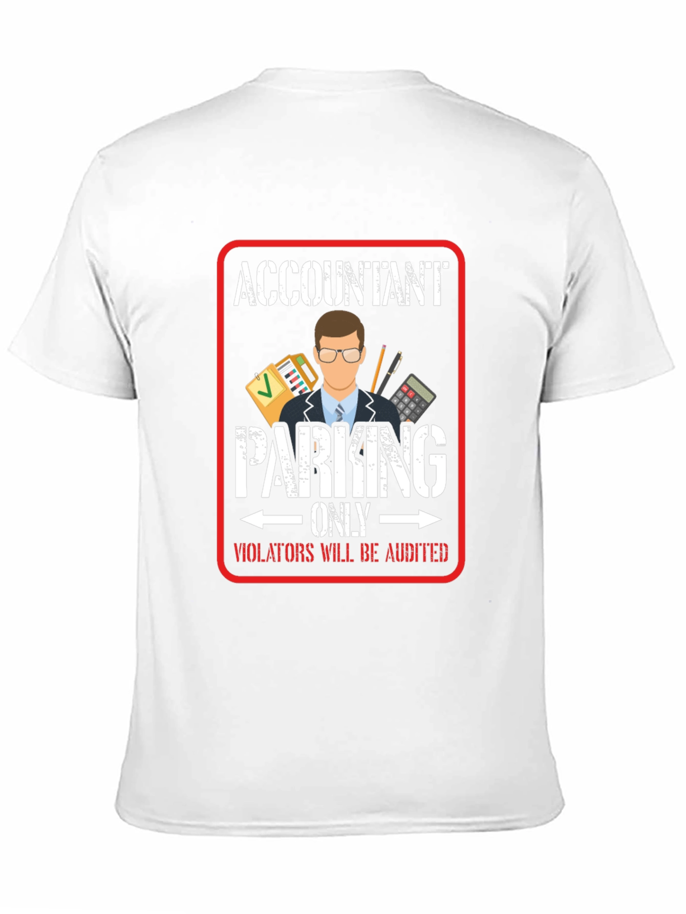 Accountant Parking Only T-Shirt - Funny Bookkeeper Gift