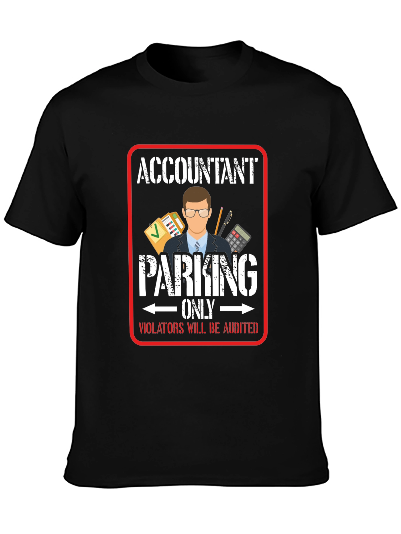 Accountant Parking Only T-Shirt - Funny Bookkeeper Gift