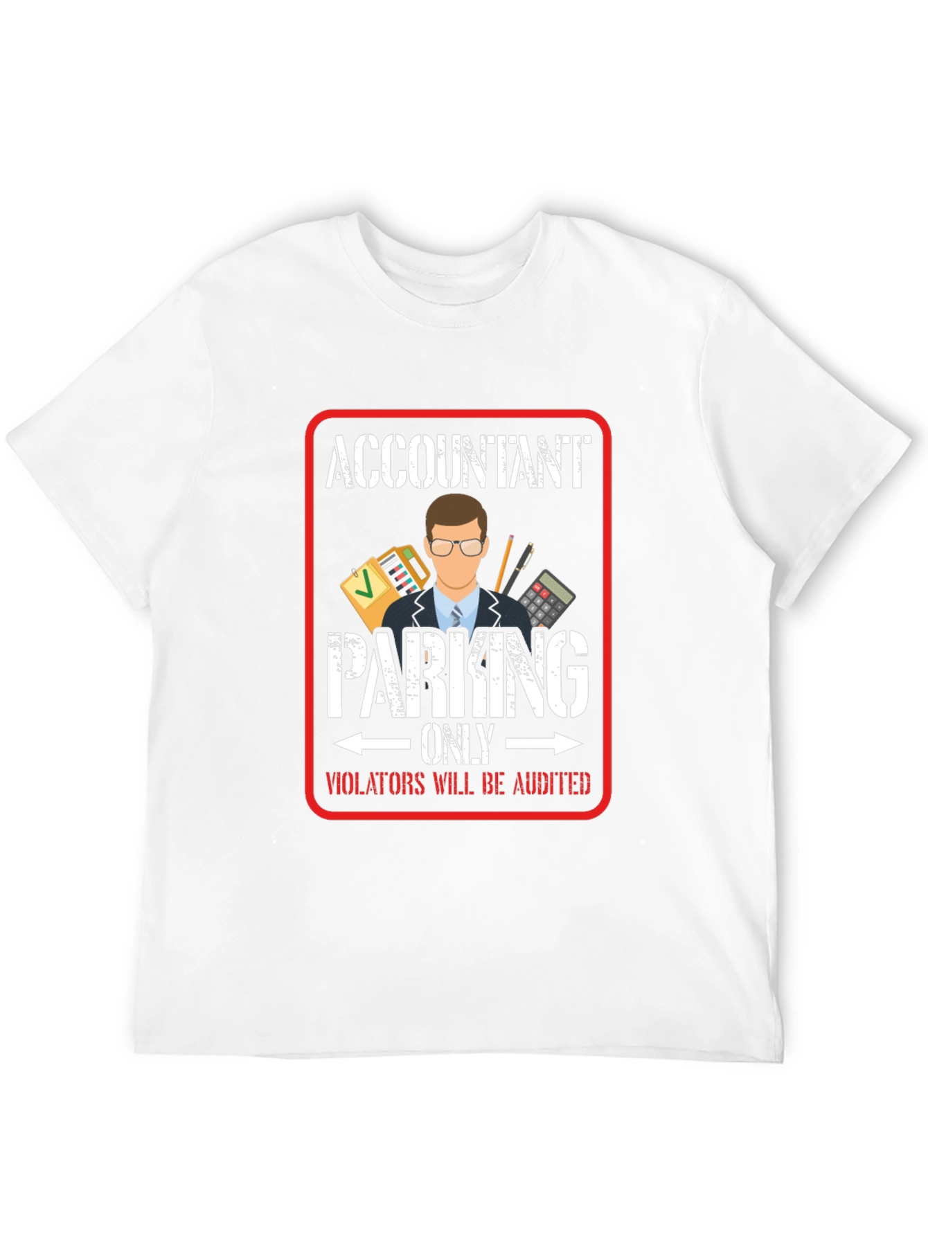 Accountant Parking Only T-Shirt - Funny Bookkeeper Gift