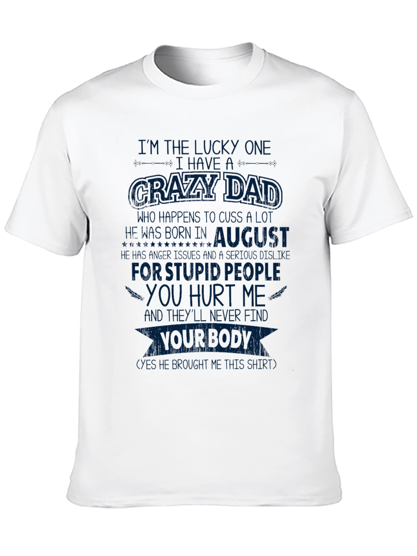 Crazy August Dad T-Shirt