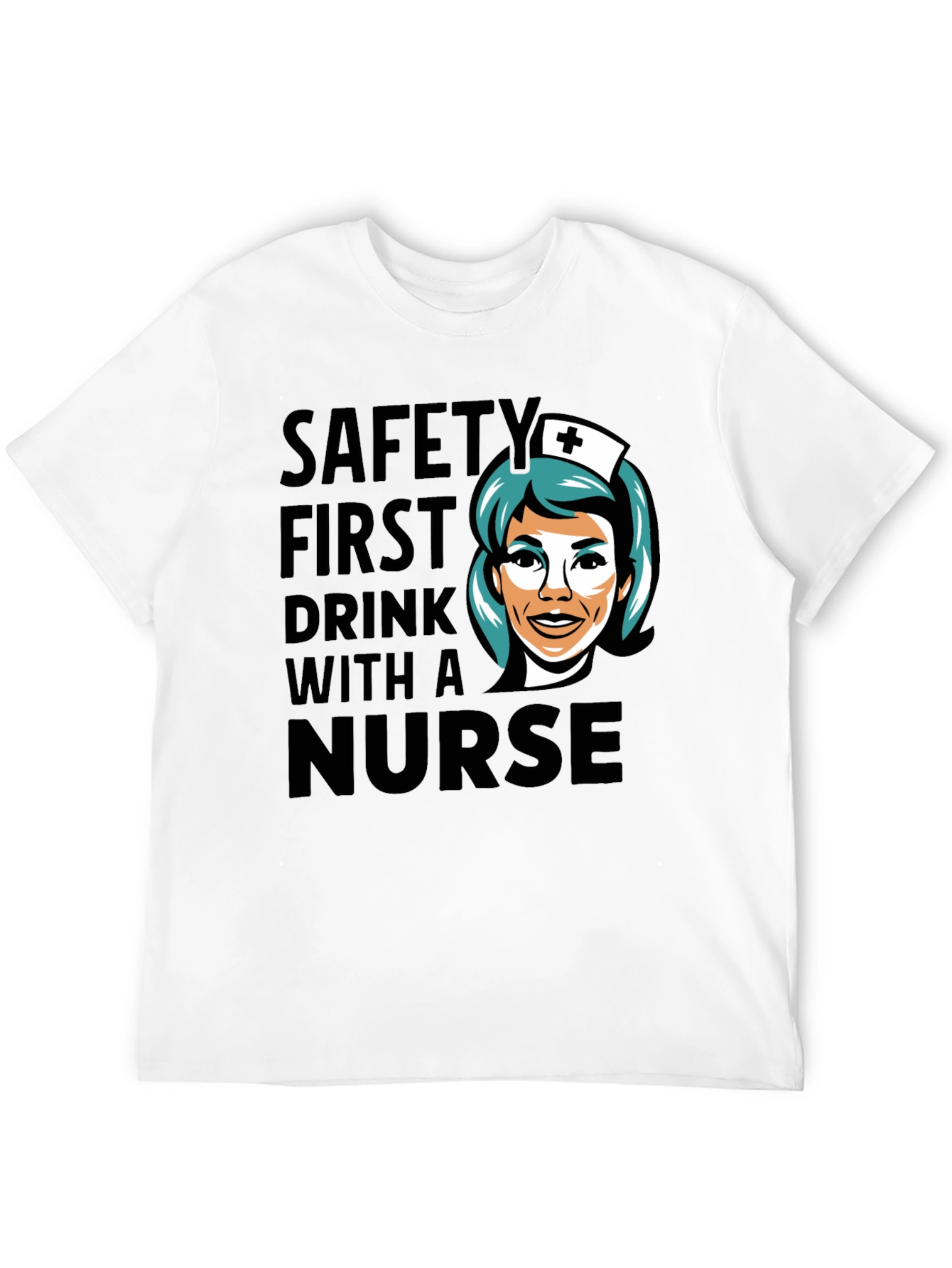 Safety First Drink With A Nurse Black T-Shirt