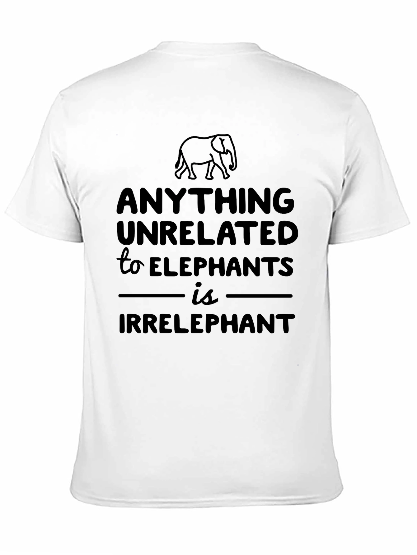 Anything Unrelated to Elephants T-Shirt