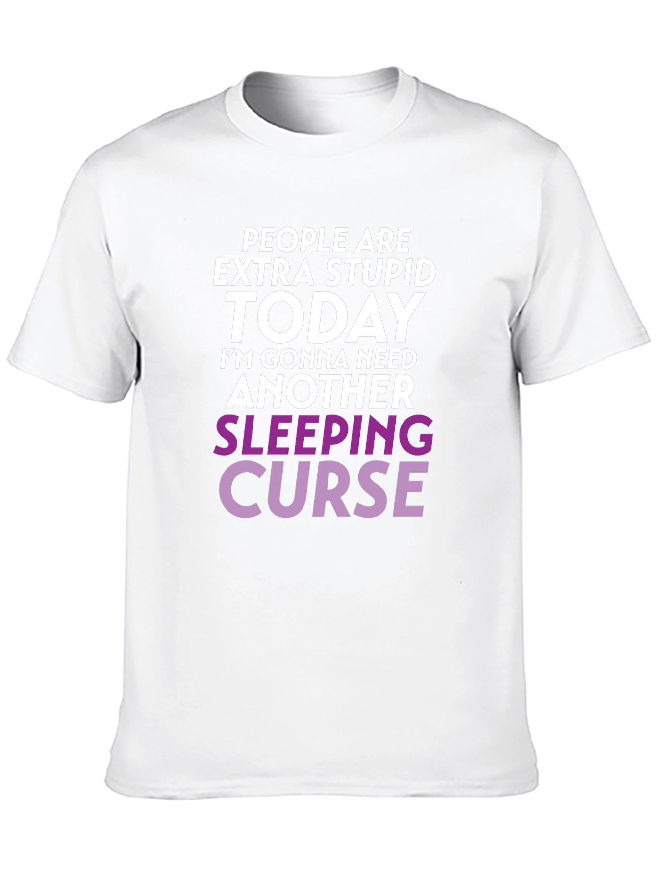 Extra Stupid Today T-Shirt