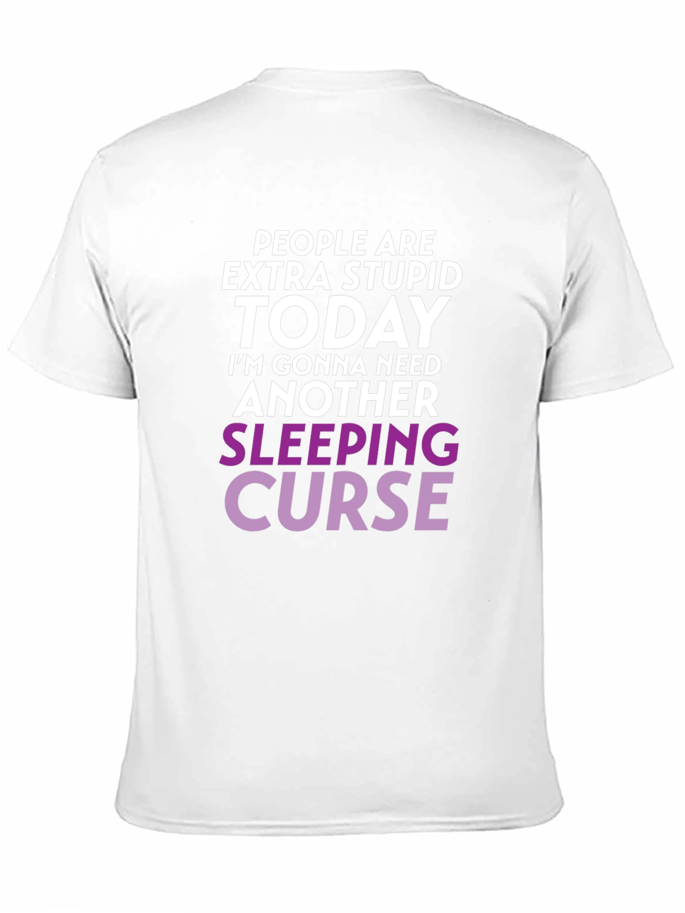 Extra Stupid Today T-Shirt