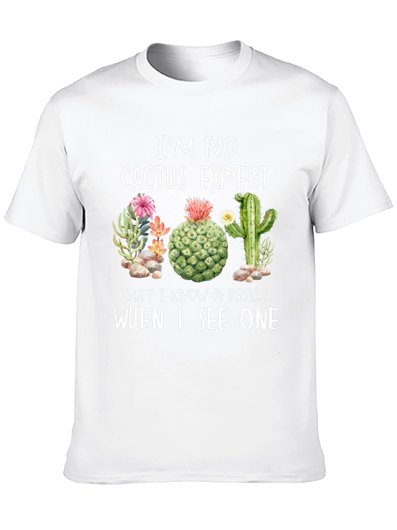 Im No Cactus Expert Funny T-Shirt