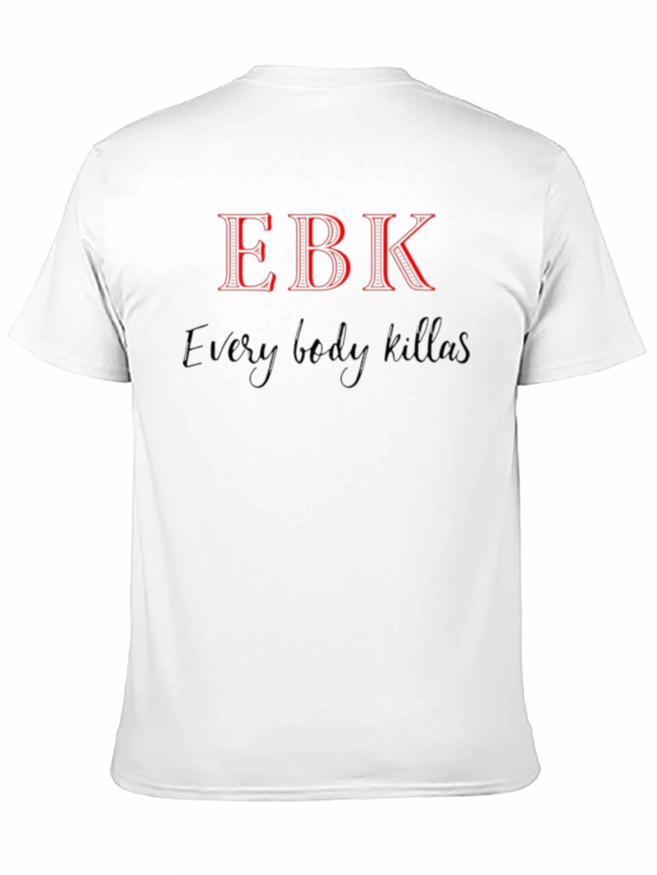 EBK Graphic Tee - Every Body Killas T-Shirt