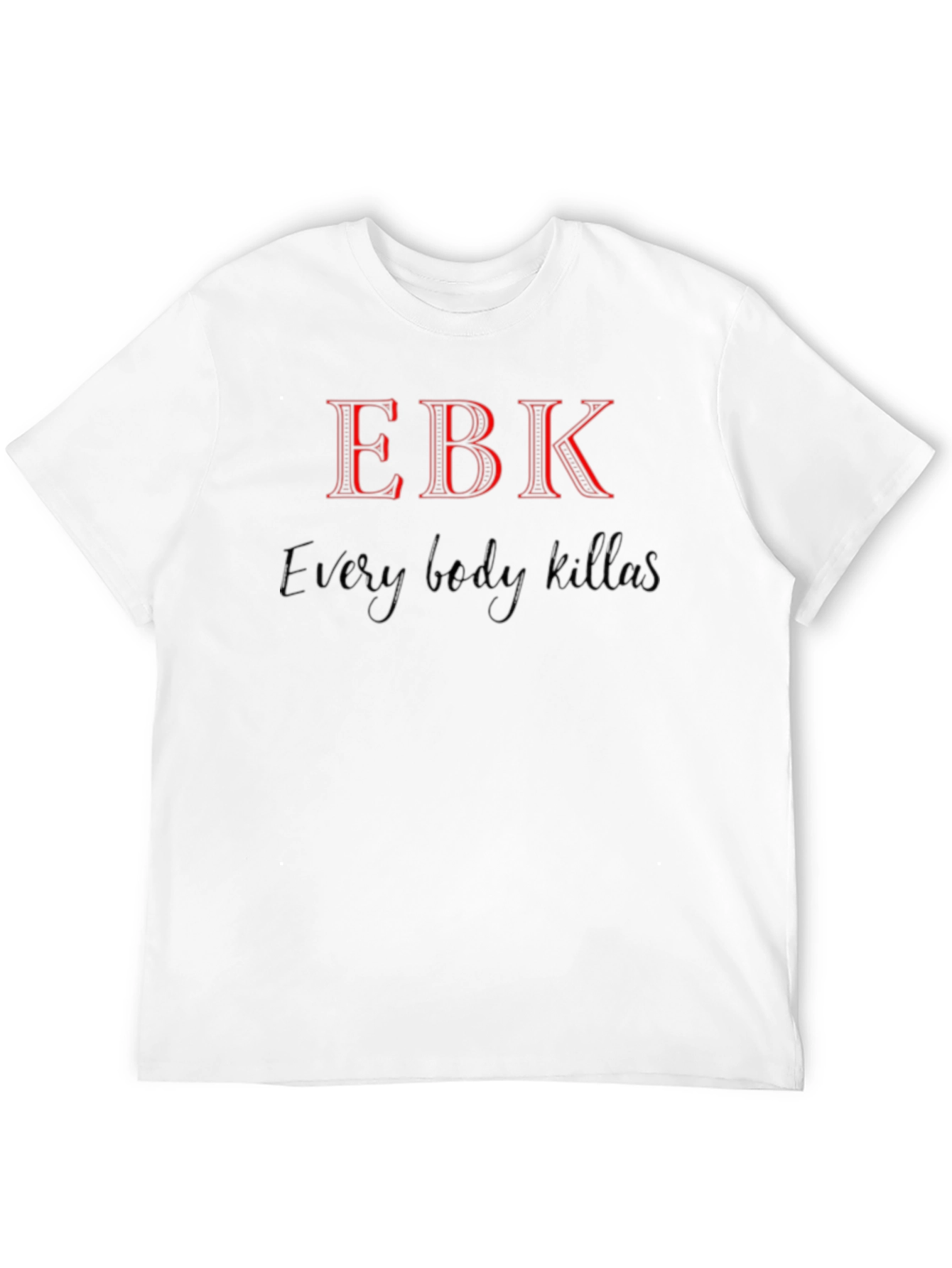 EBK Graphic Tee - Every Body Killas T-Shirt
