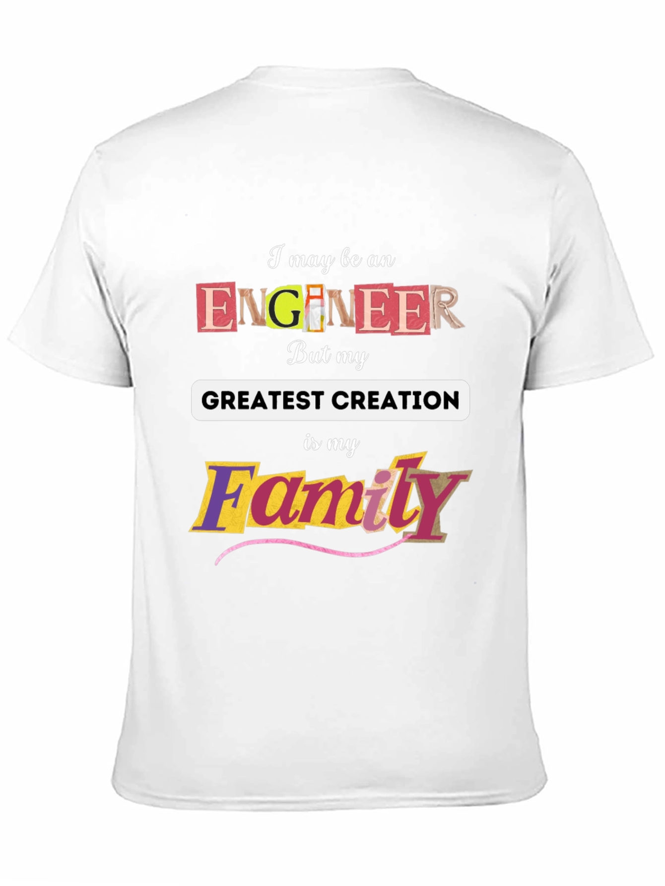 Engineer Greatest Creation Family T-Shirt