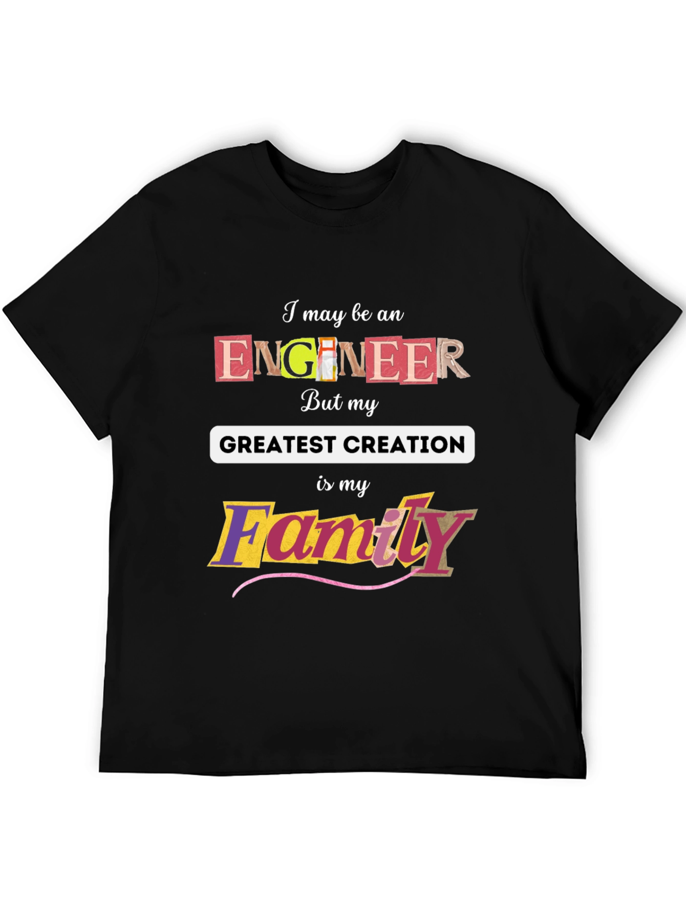 Engineer Greatest Creation Family T-Shirt