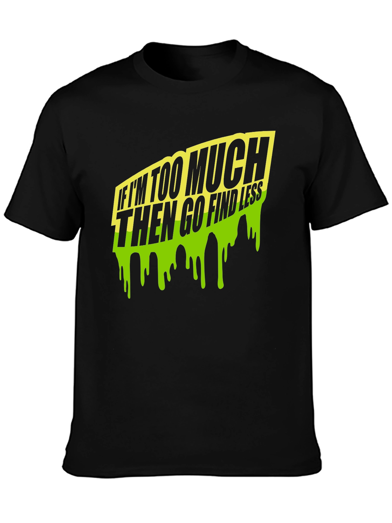 Too Much Go Find Less Mens Black T-Shirt