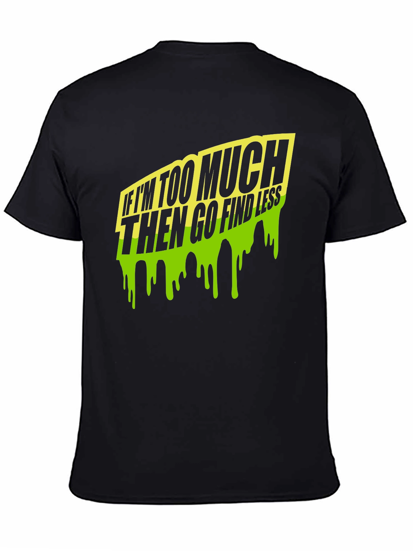 Too Much Go Find Less Mens Black T-Shirt