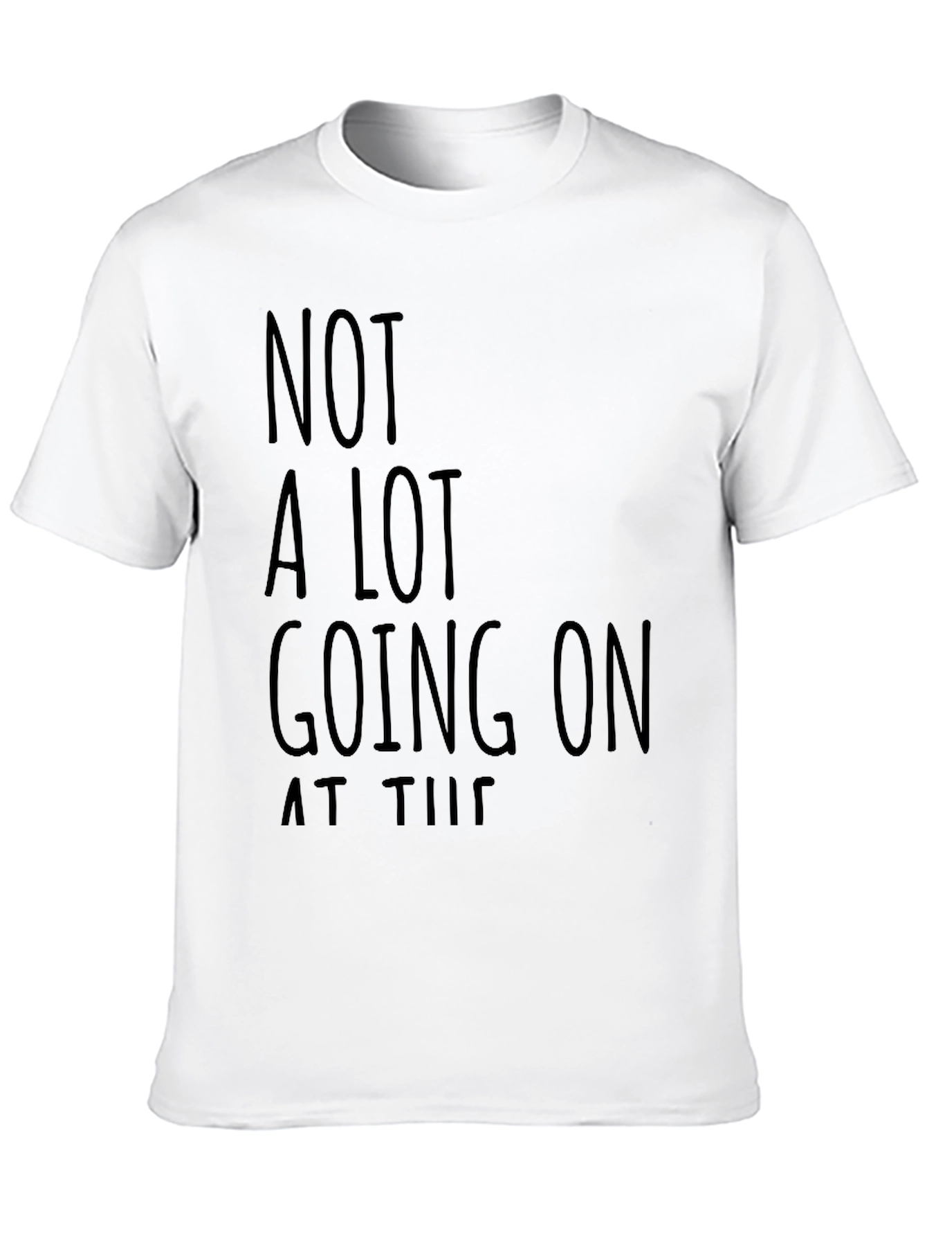 Funny Not A Lot Going On Black Graphic T-Shirt