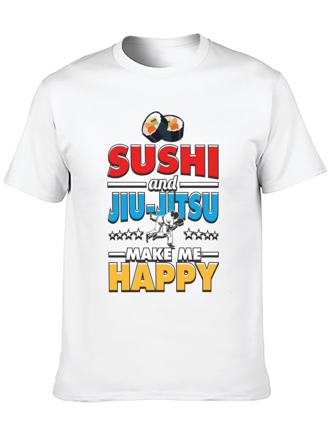 Sushi & Jiu-Jitsu Make Me Happy T-Shirt