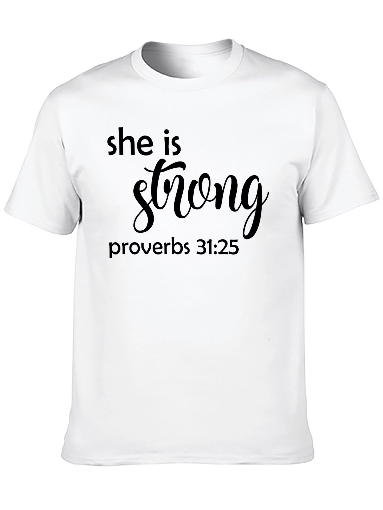 She is Strong Proverbs 31:25 T-Shirt