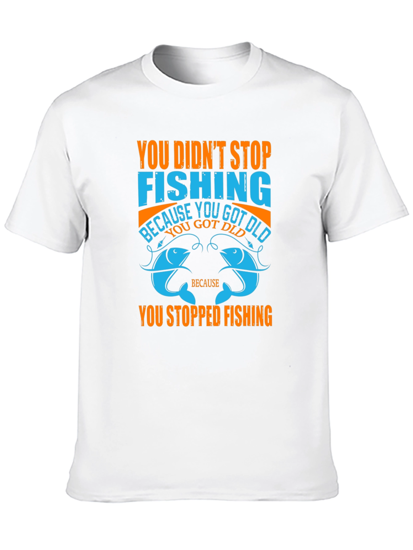 Fishing T-Shirt - You Didnt Stop Fishing Quote Tee