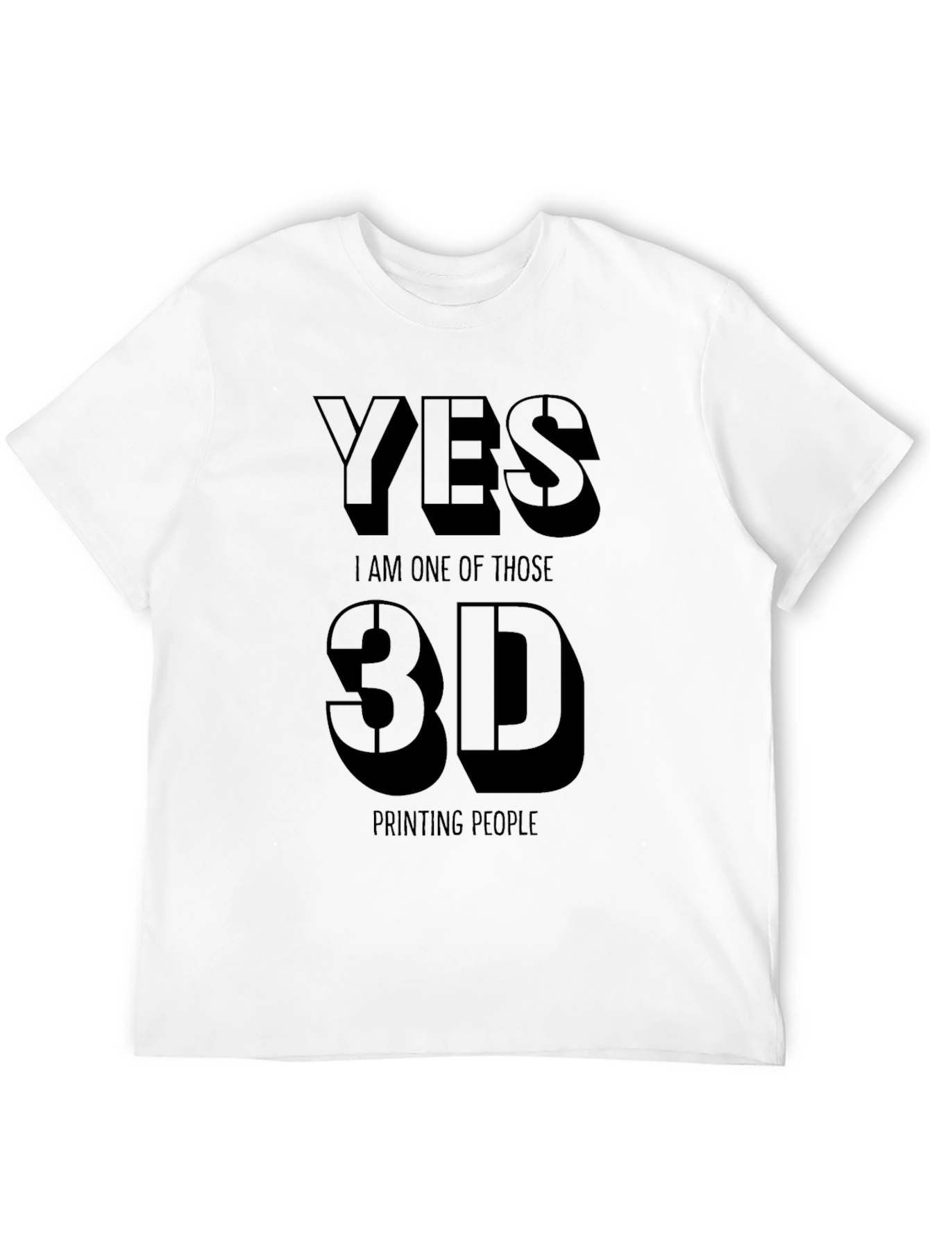 Yes 3D Printing People Black T-Shirt