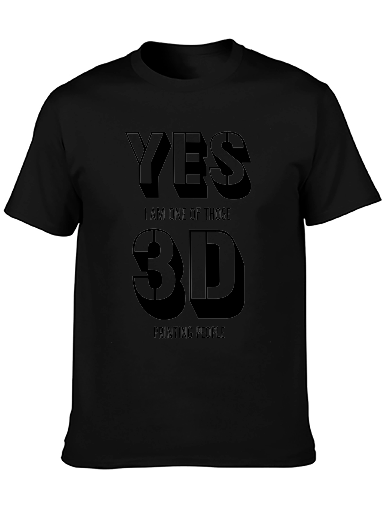 Yes 3D Printing People Black T-Shirt