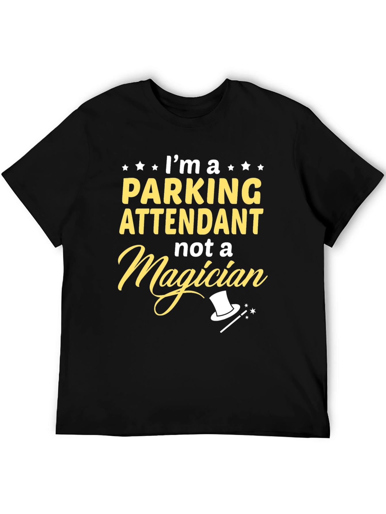 Parking Attendant T-Shirt - Not a Magician Funny Tee
