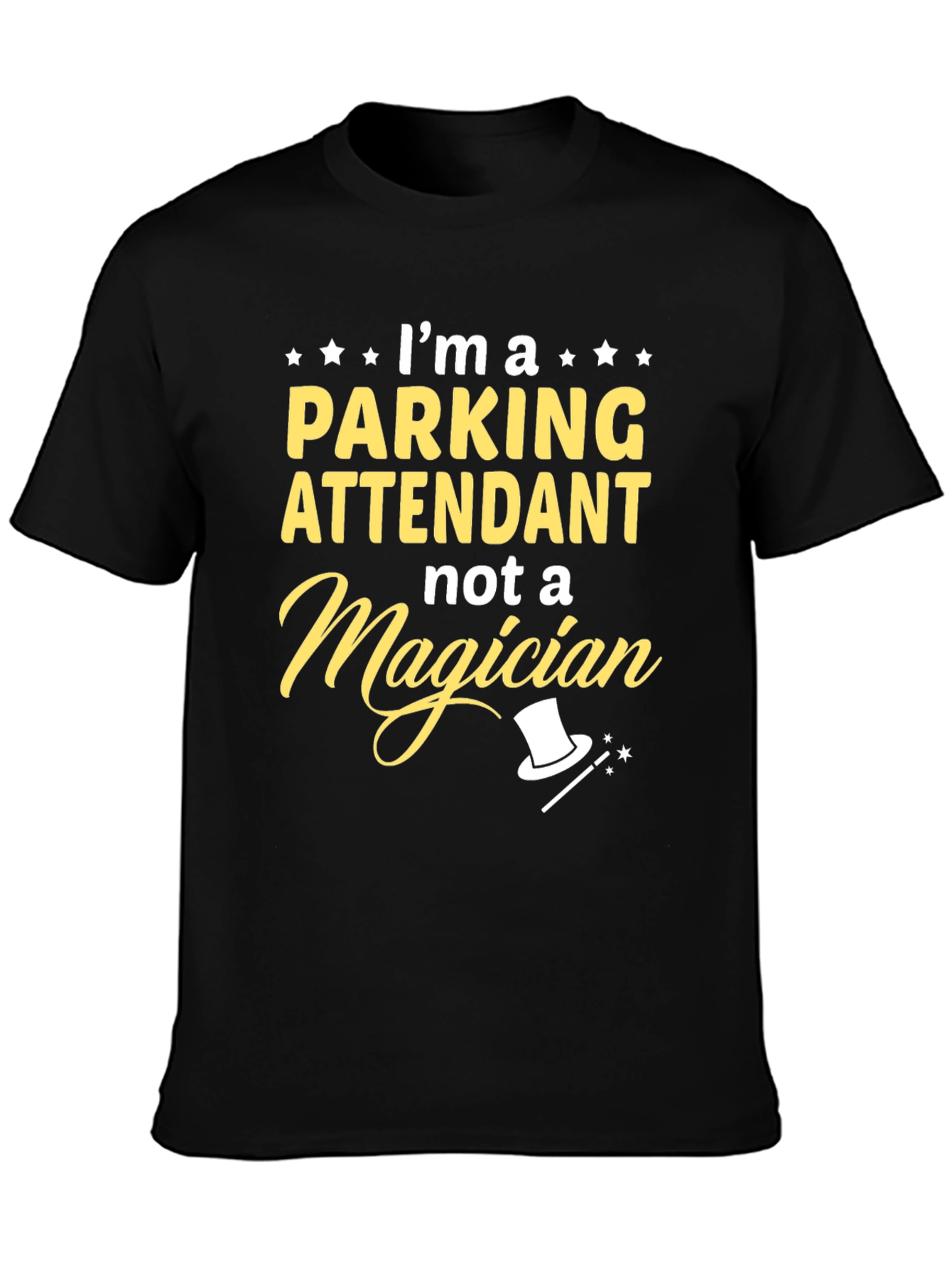 Parking Attendant T-Shirt - Not a Magician Funny Tee