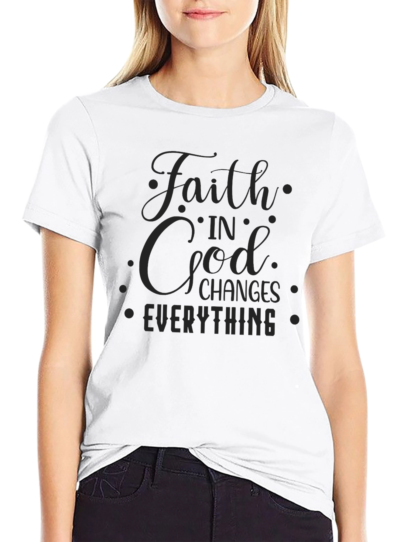 Faith in God Changes Everything Black T-Shirt