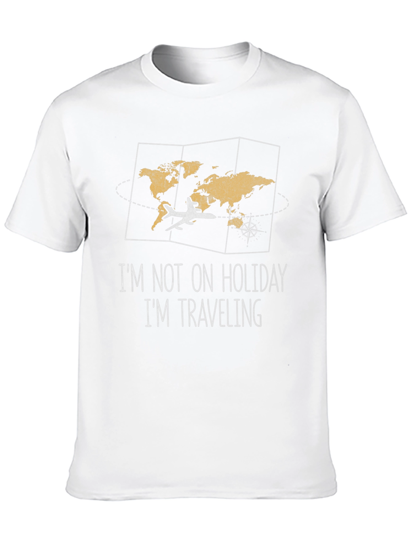 Travelers Tee: Im Not On Holiday Im Traveling