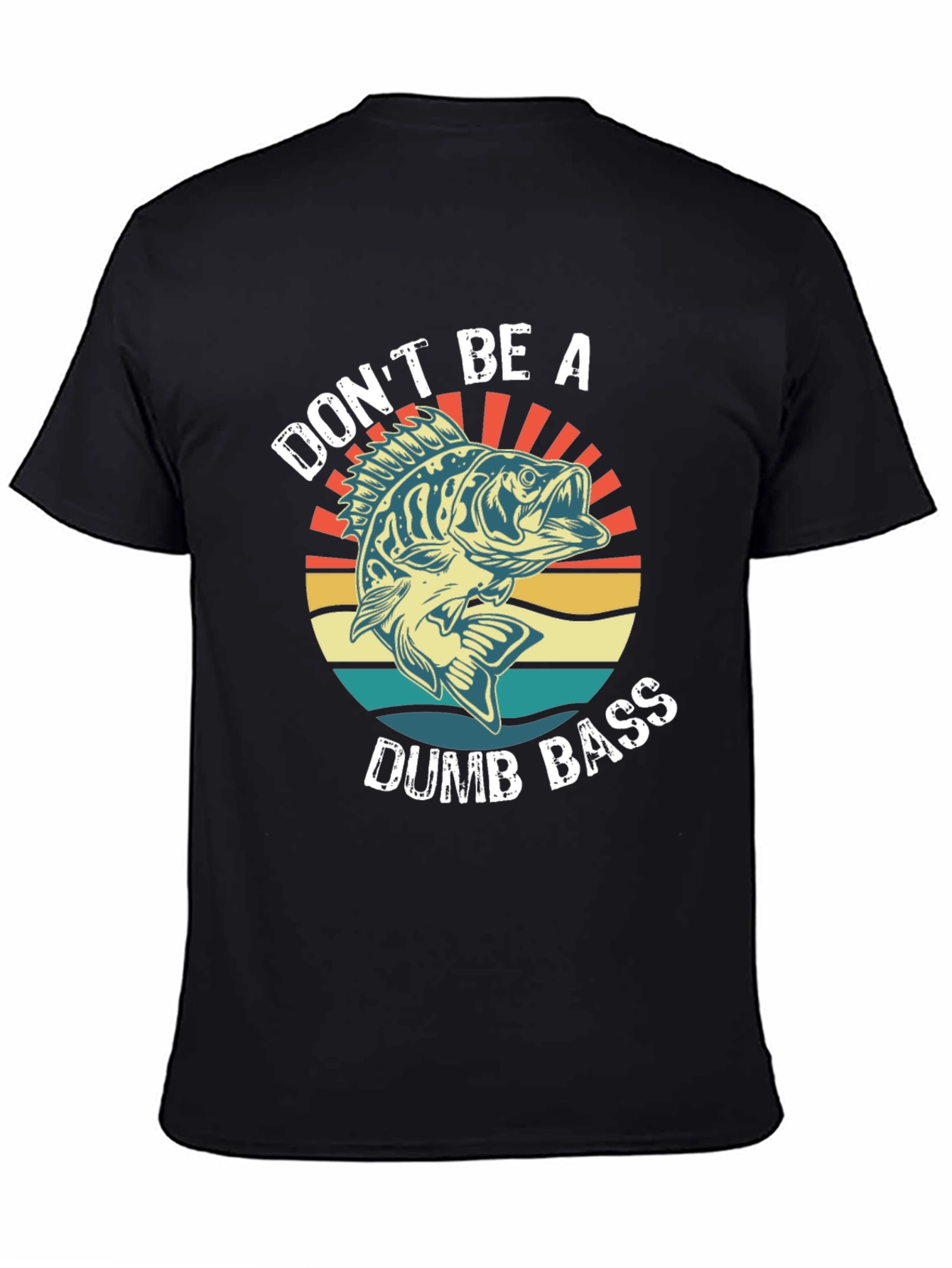Dont Be A Dumb Bass T-Shirt
