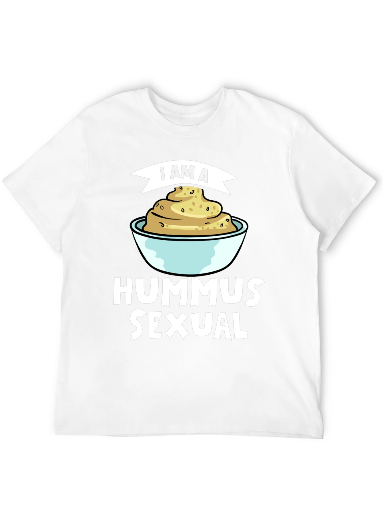I Am A Hummus Sexual T-Shirt