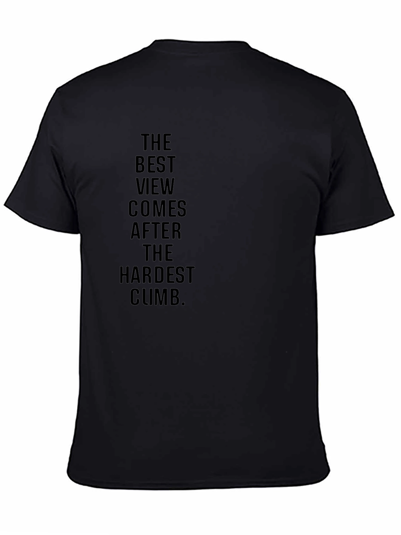 Motivational Black T-Shirt: The Best View