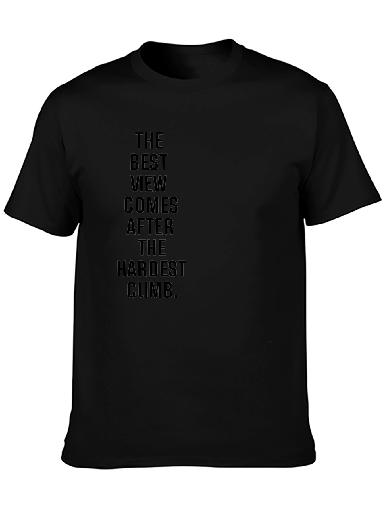 Motivational Black T-Shirt: The Best View