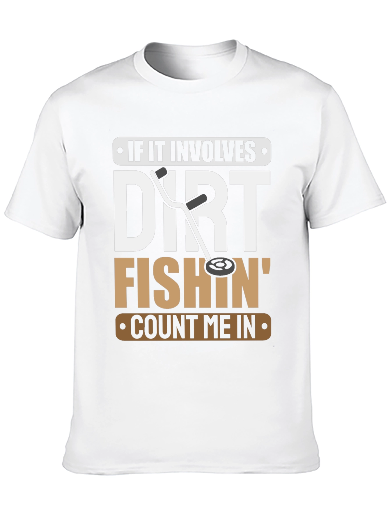 Dirt Fishin T-Shirt