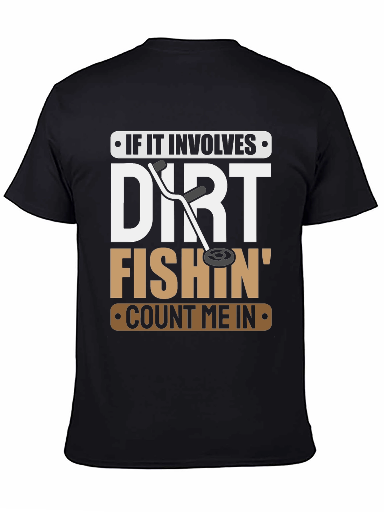 Dirt Fishin T-Shirt