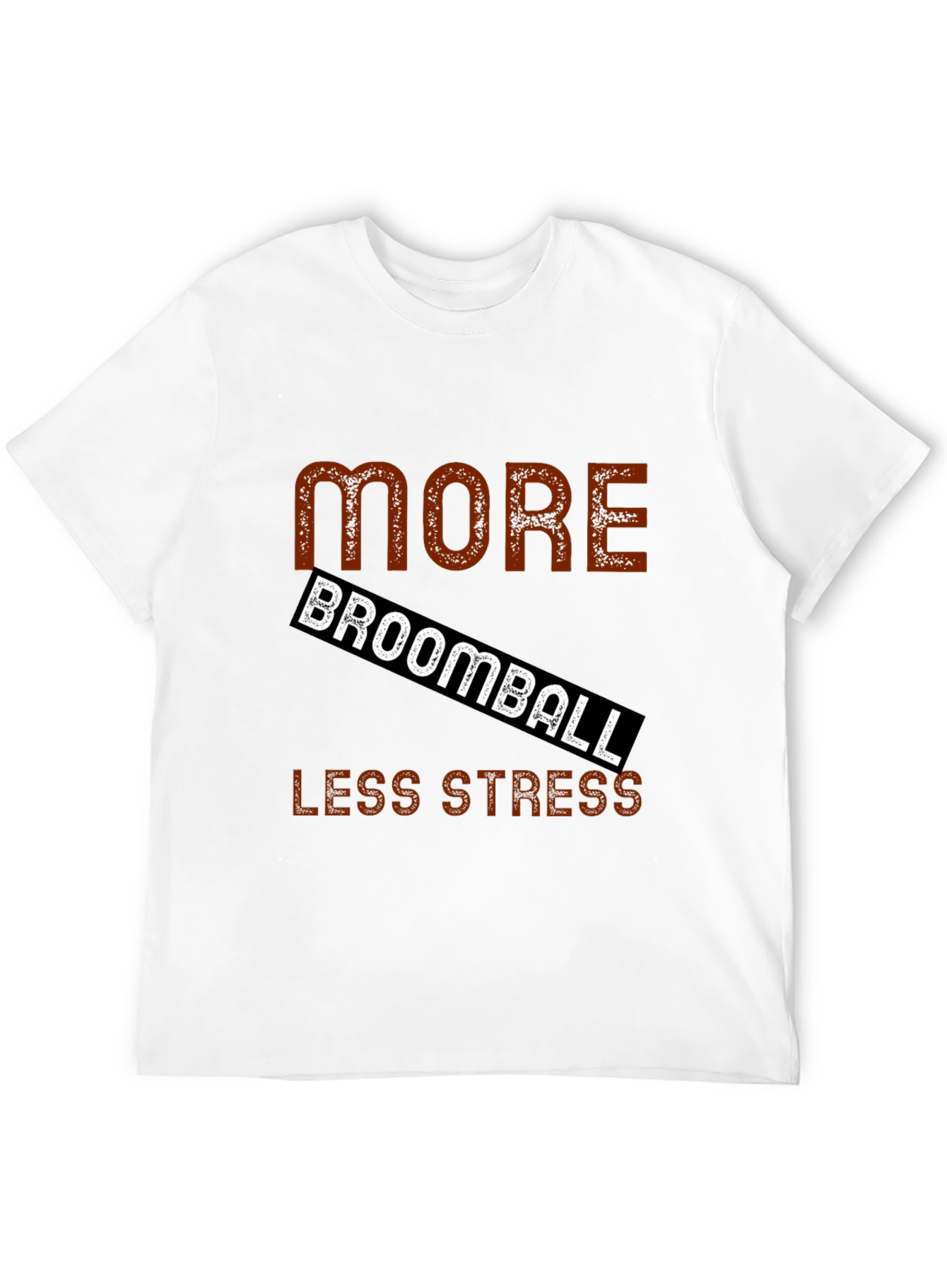 More Broomball Less Stress Black T-Shirt