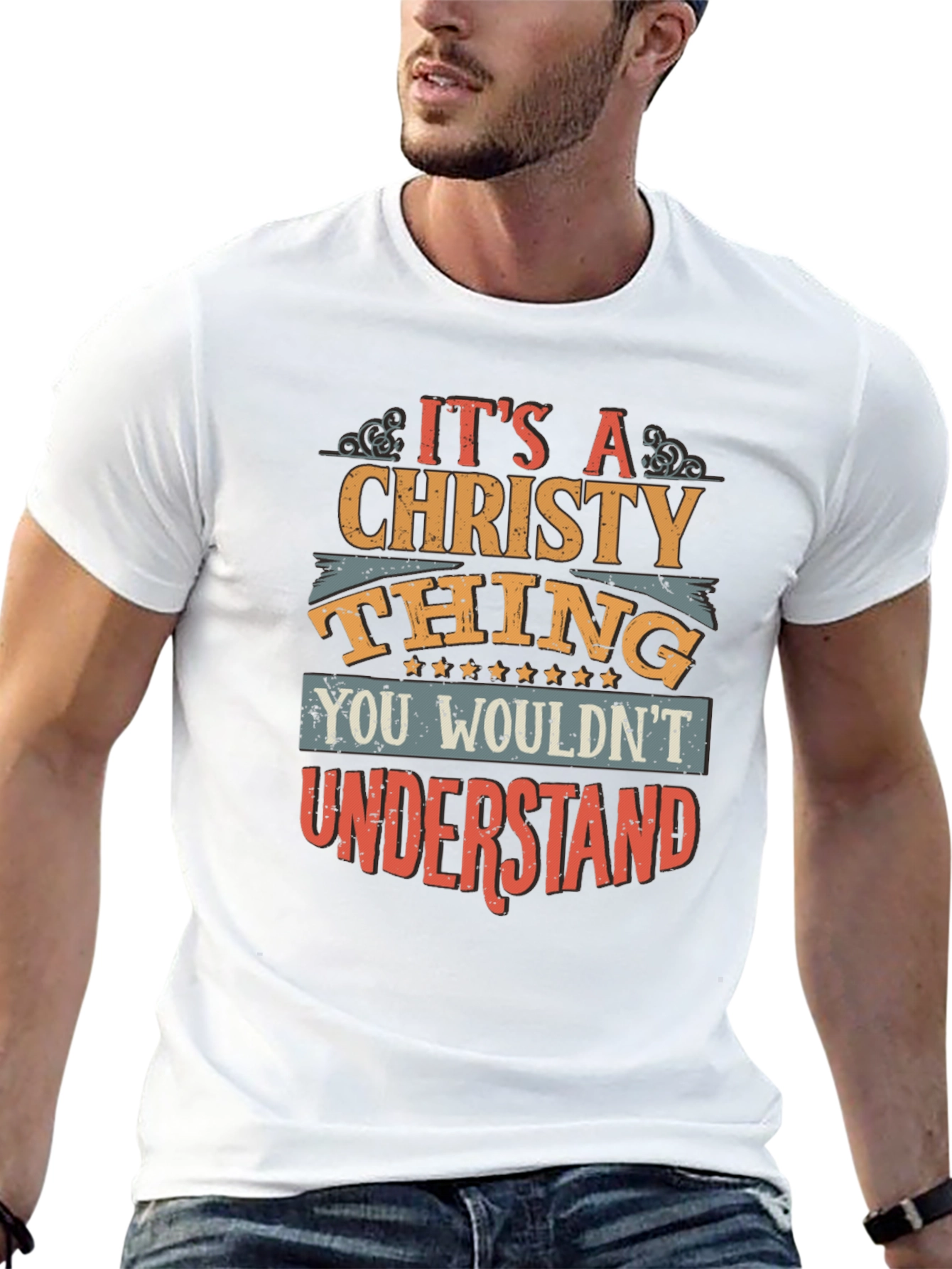 Its A Christy Thing T-Shirt - You Wouldnt Understand