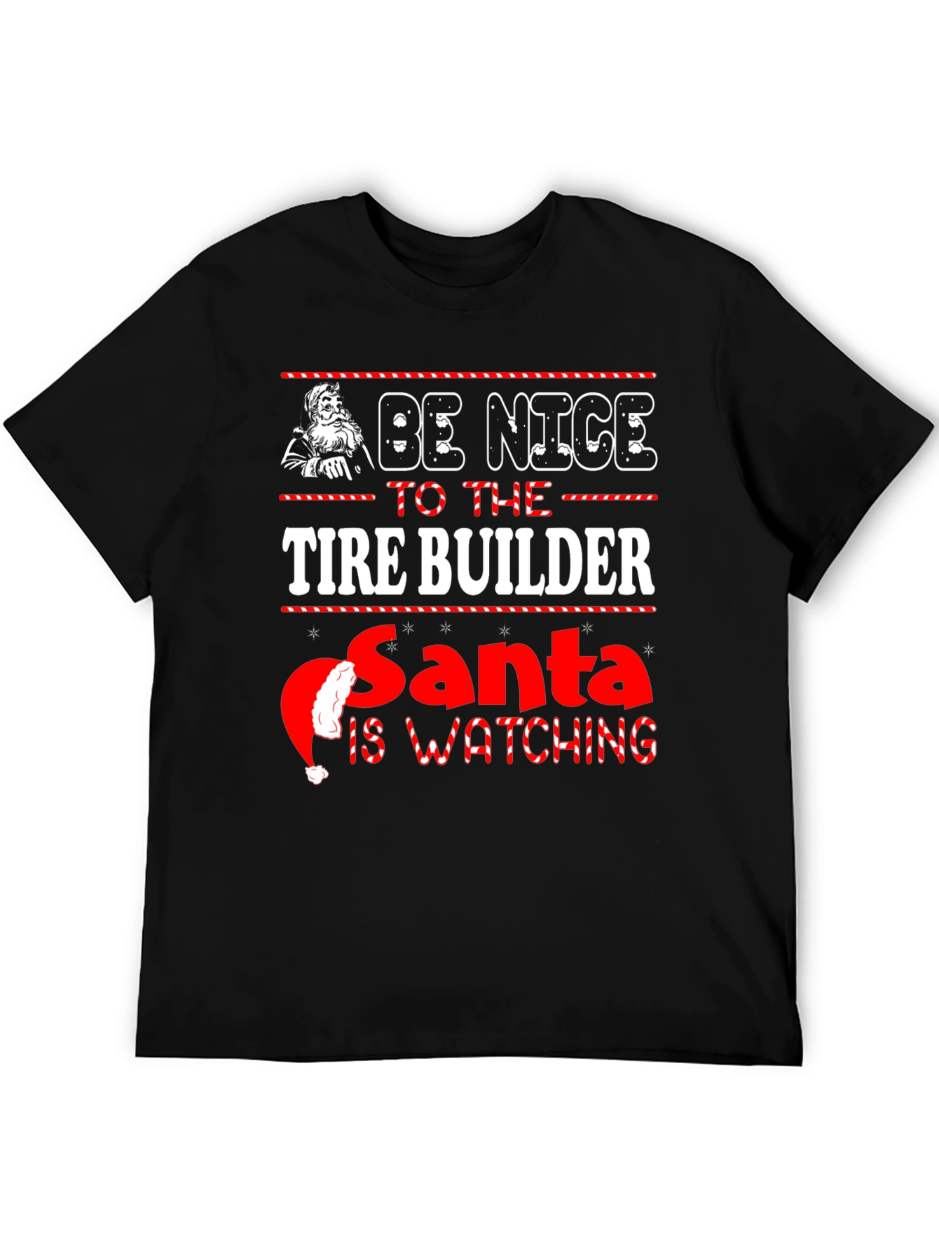 Be Nice to The Tire Builder Christmas T-Shirt