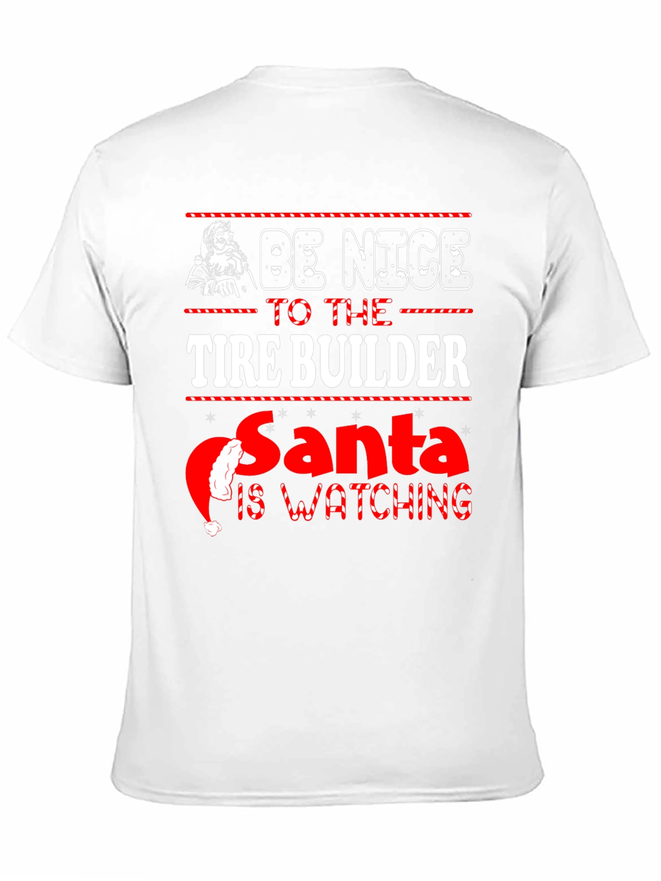Be Nice to The Tire Builder Christmas T-Shirt