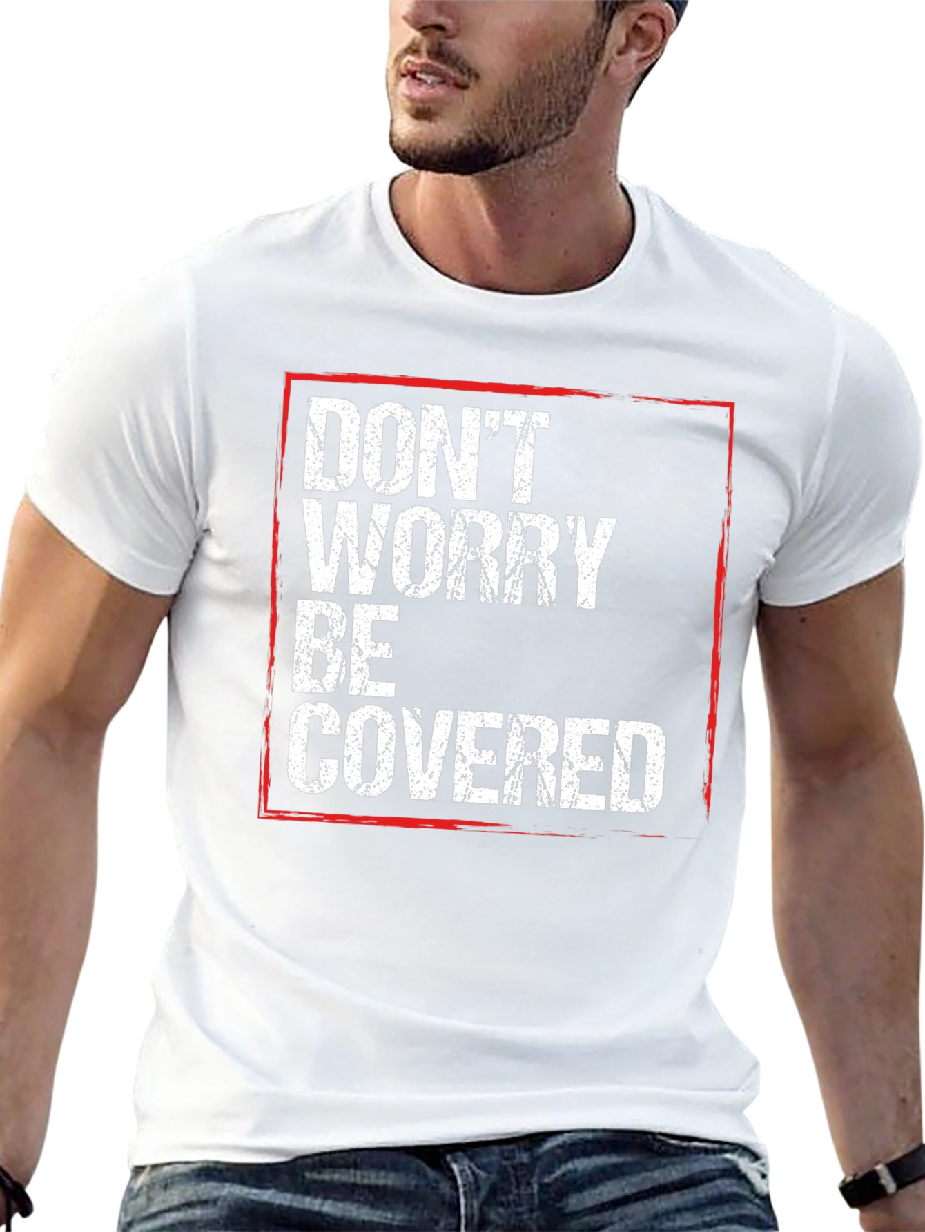 Dont Worry Be Covered T-Shirt