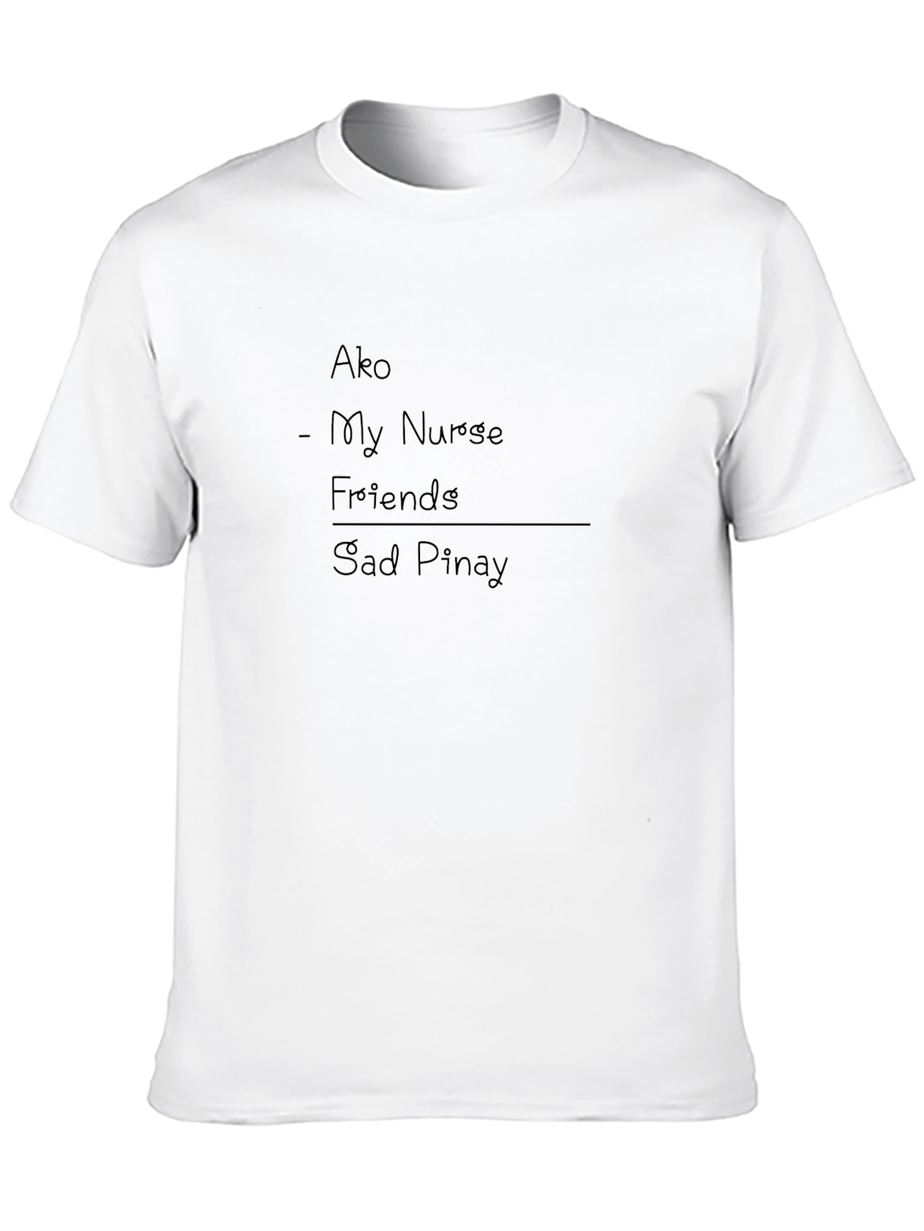 Ako - My Nurse Friends T-Shirt