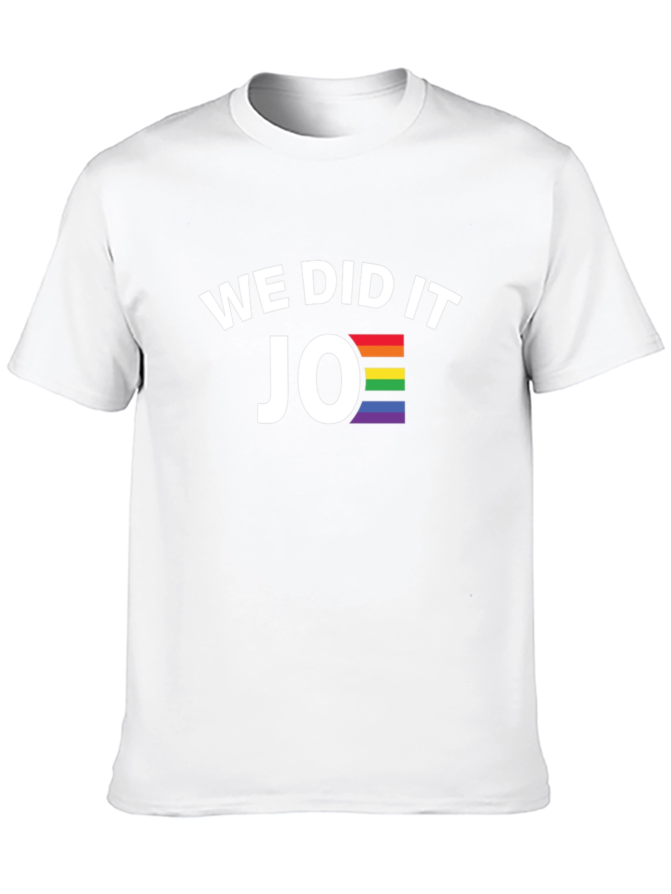 We Did It Joe Pride T-Shirt
