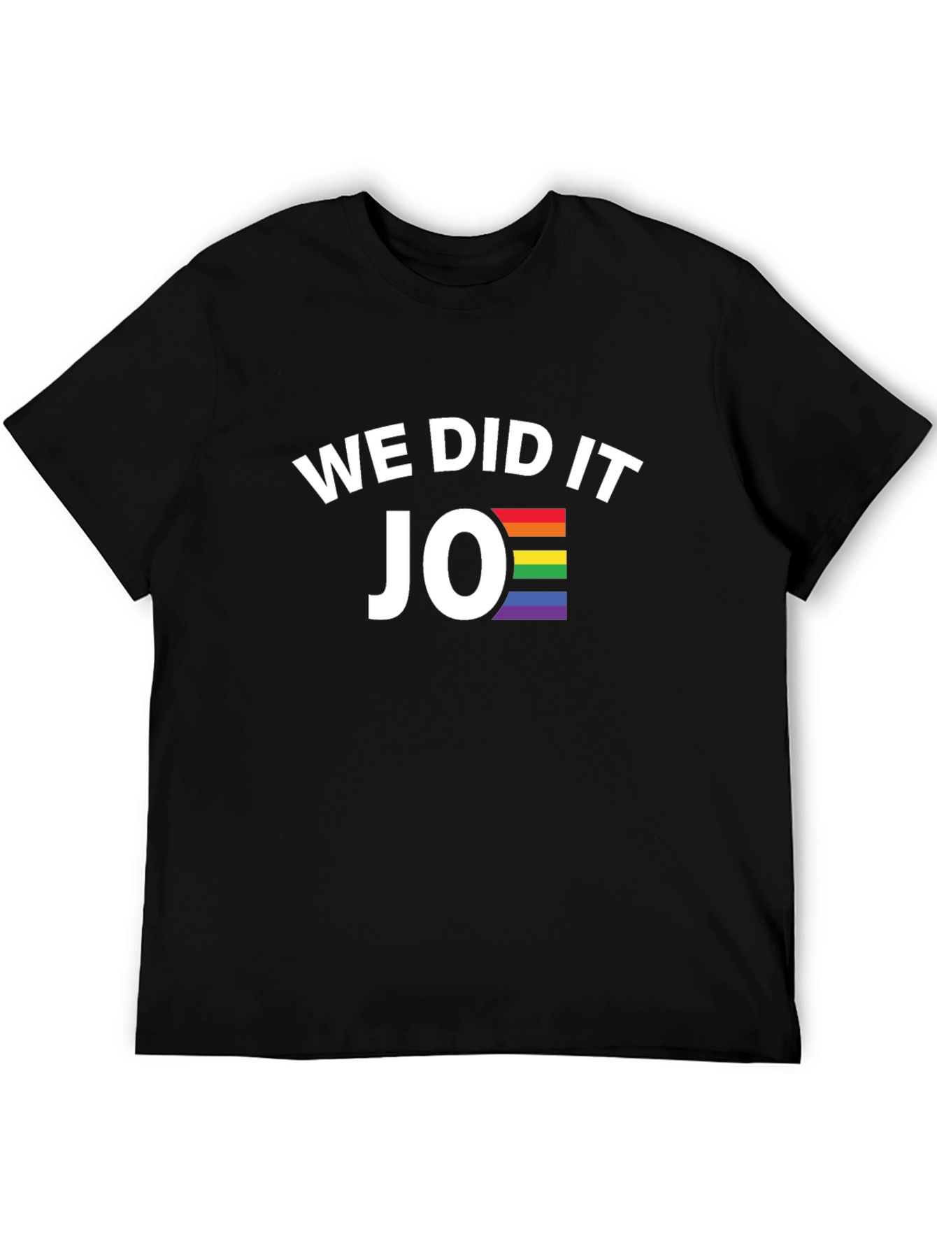 We Did It Joe Pride T-Shirt