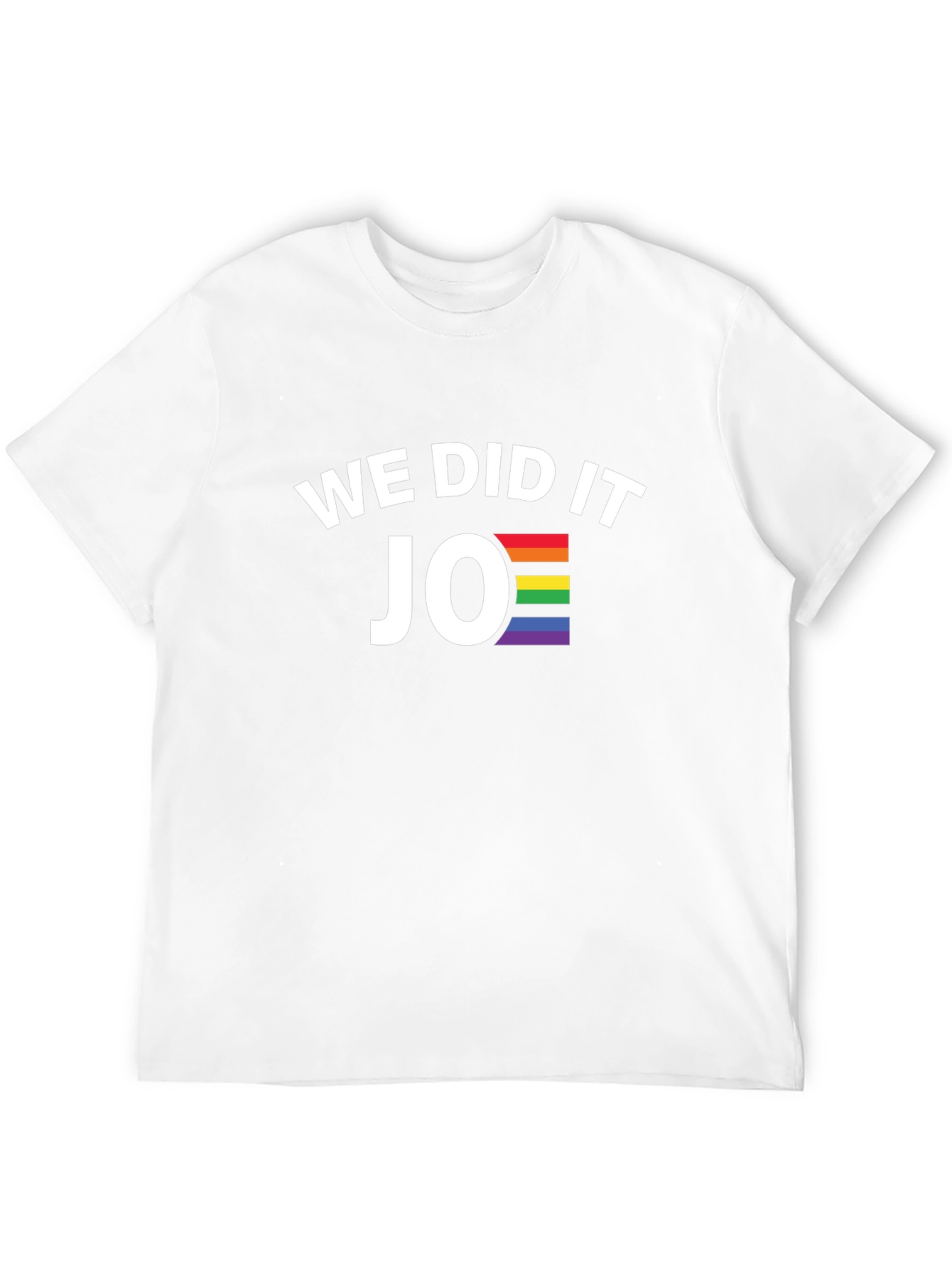 We Did It Joe Pride T-Shirt