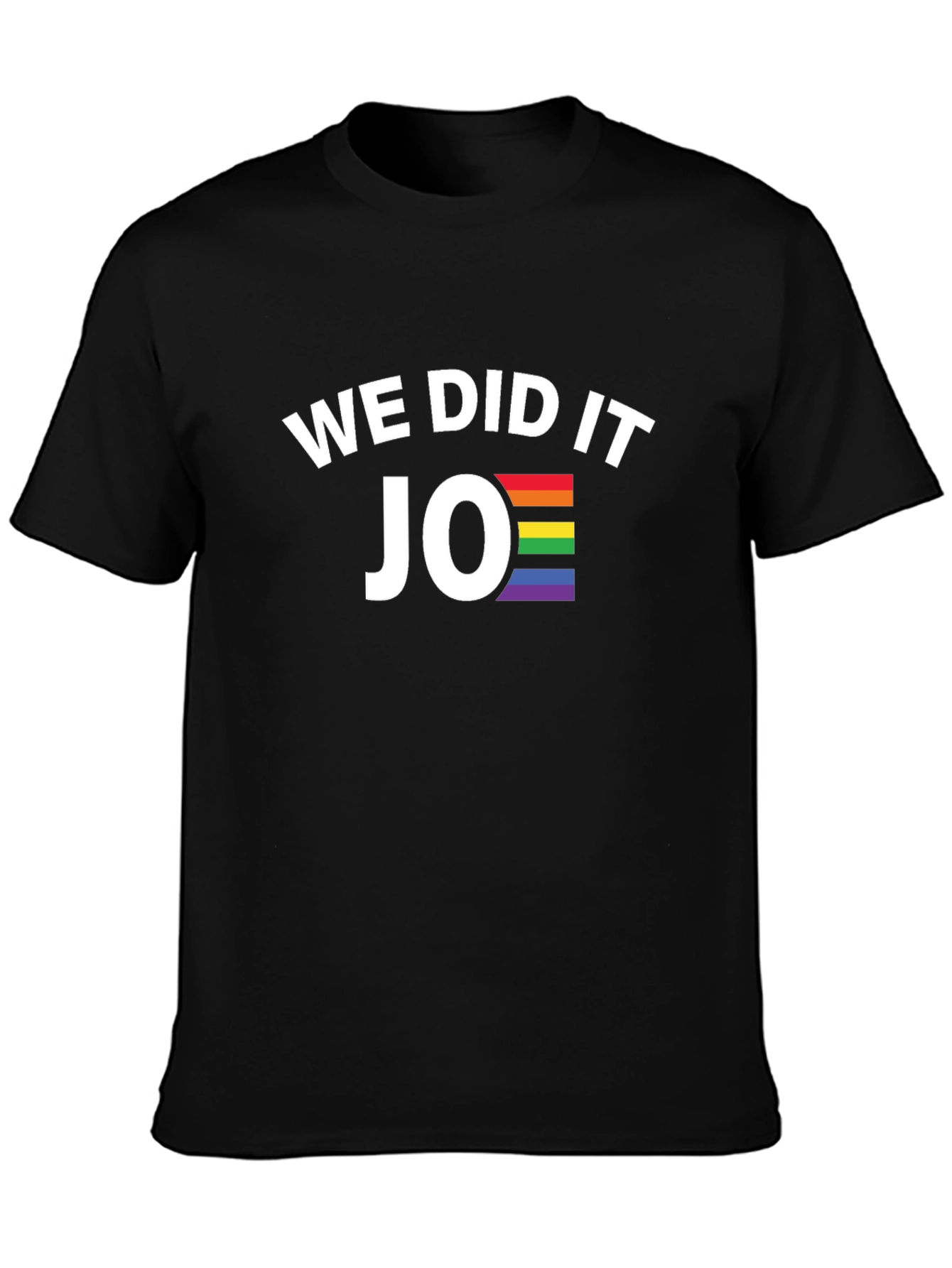We Did It Joe Pride T-Shirt