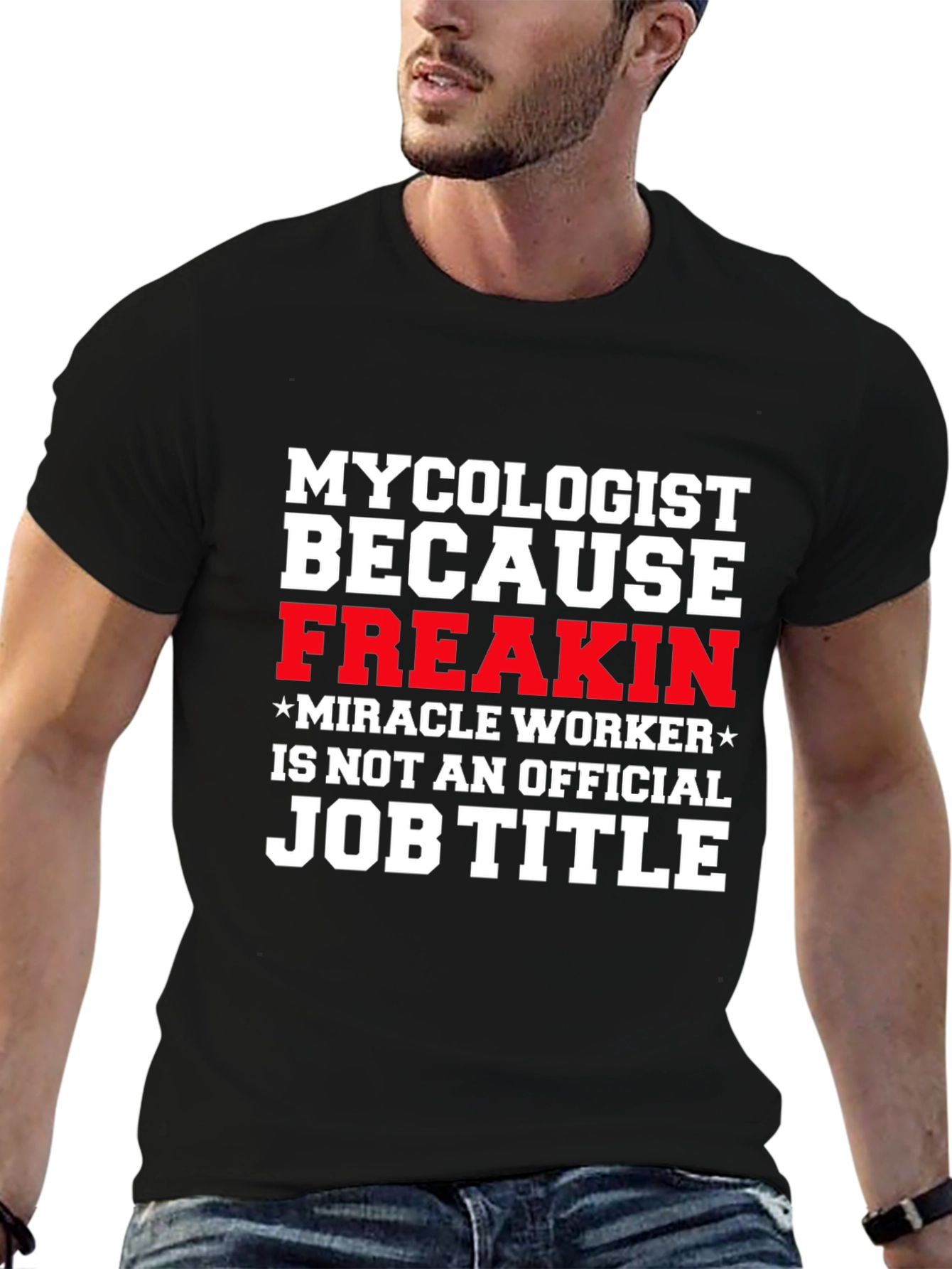 Mycolgist Freakin Miracle Worker Job Title Tee