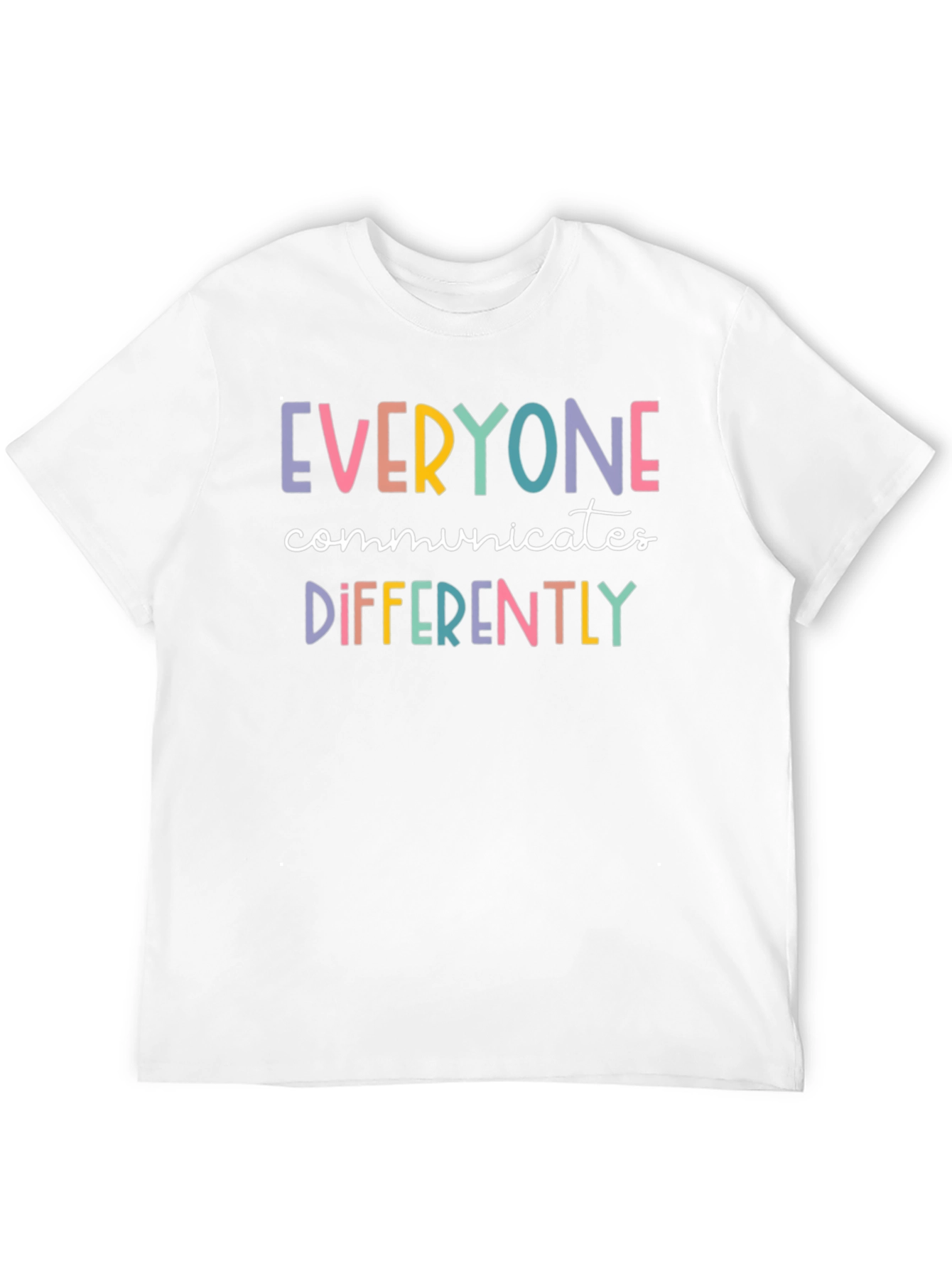 Everyone Communicates Differently Graphic T-Shirt