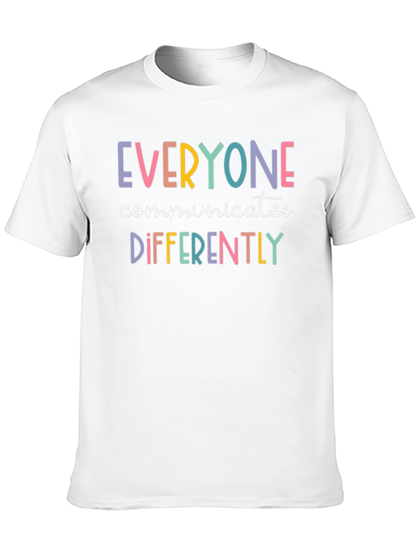Everyone Communicates Differently Graphic T-Shirt