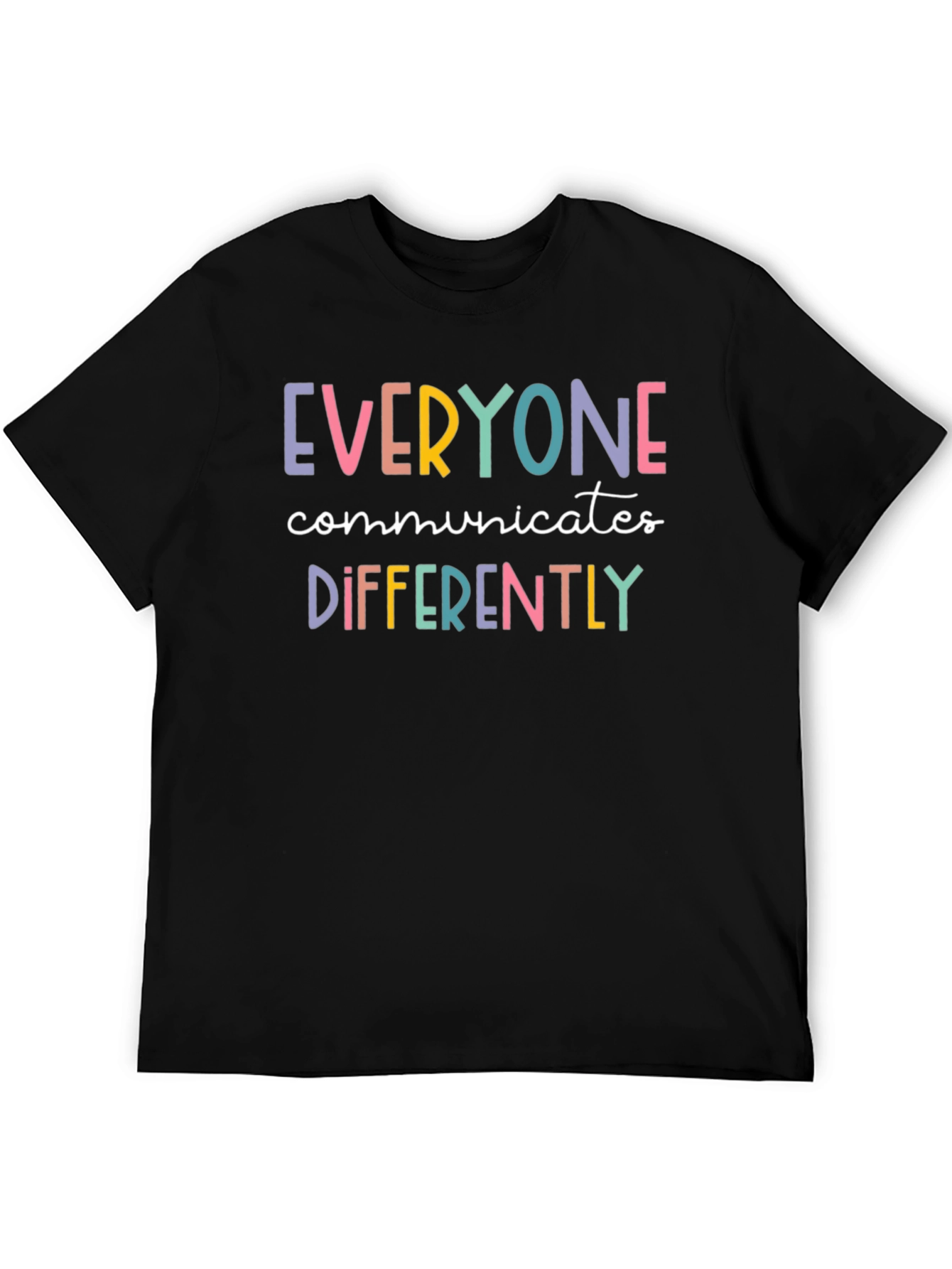 Everyone Communicates Differently Graphic T-Shirt