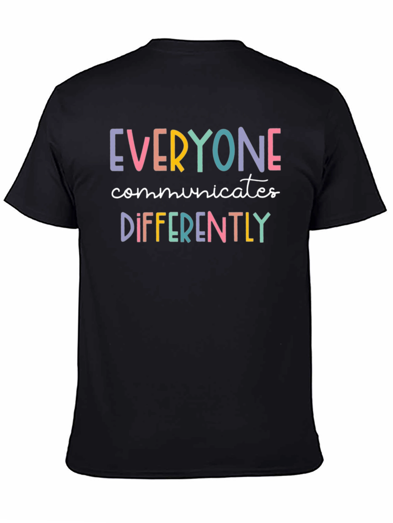 Everyone Communicates Differently Graphic T-Shirt