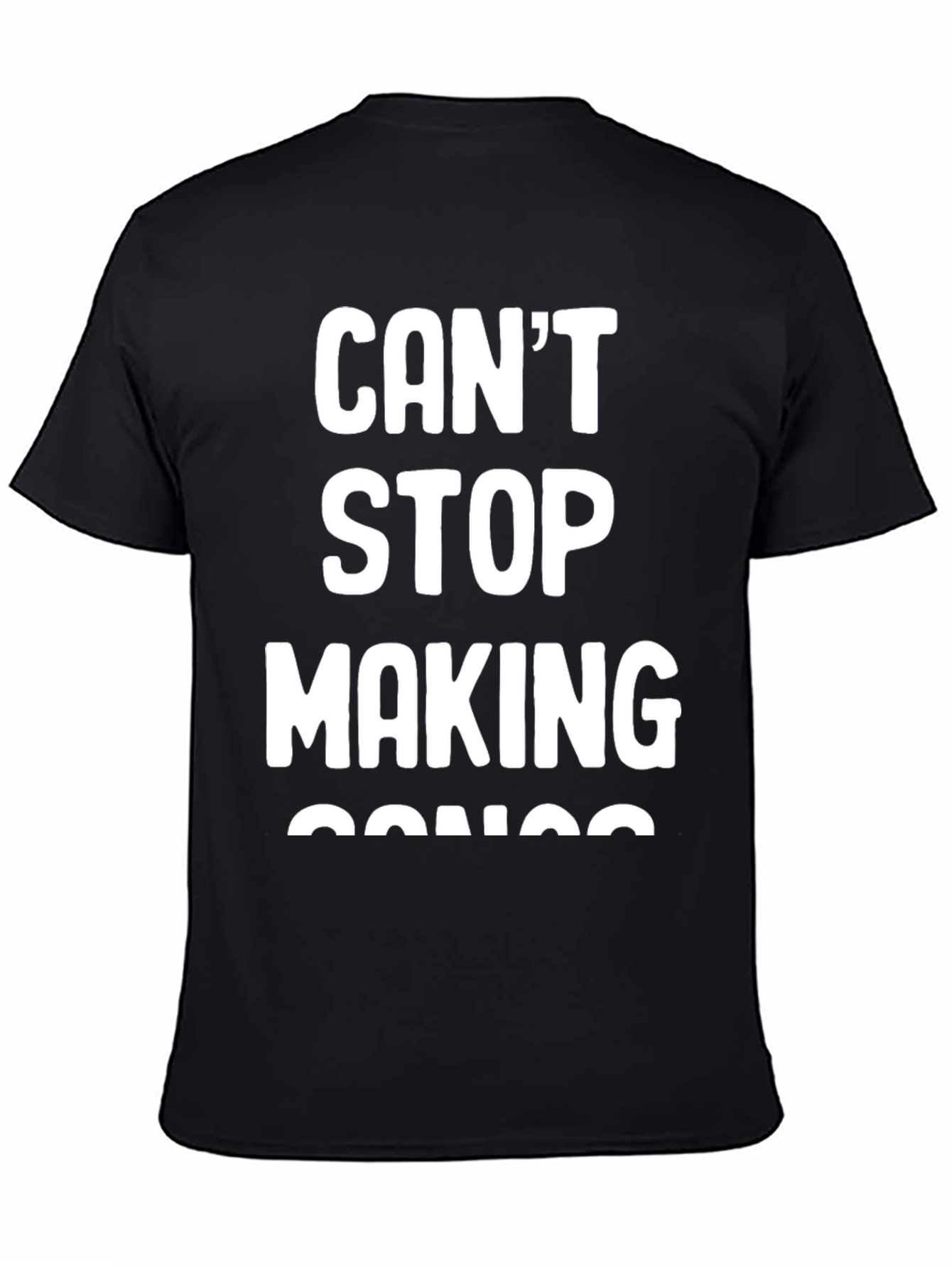 Cant Stop Making Songs Graphic Tee