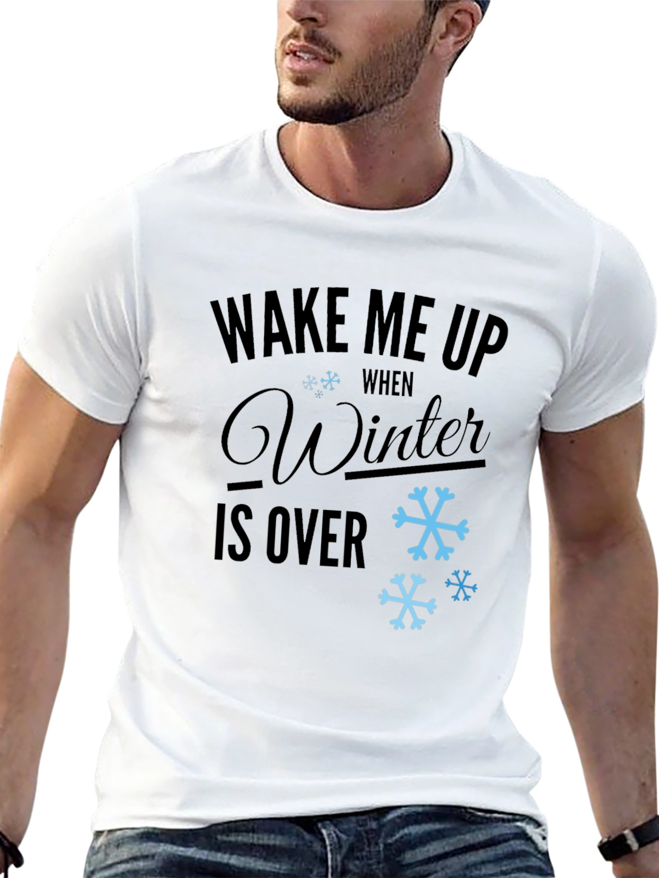 Wake Me Up When Winter is Over T-Shirt