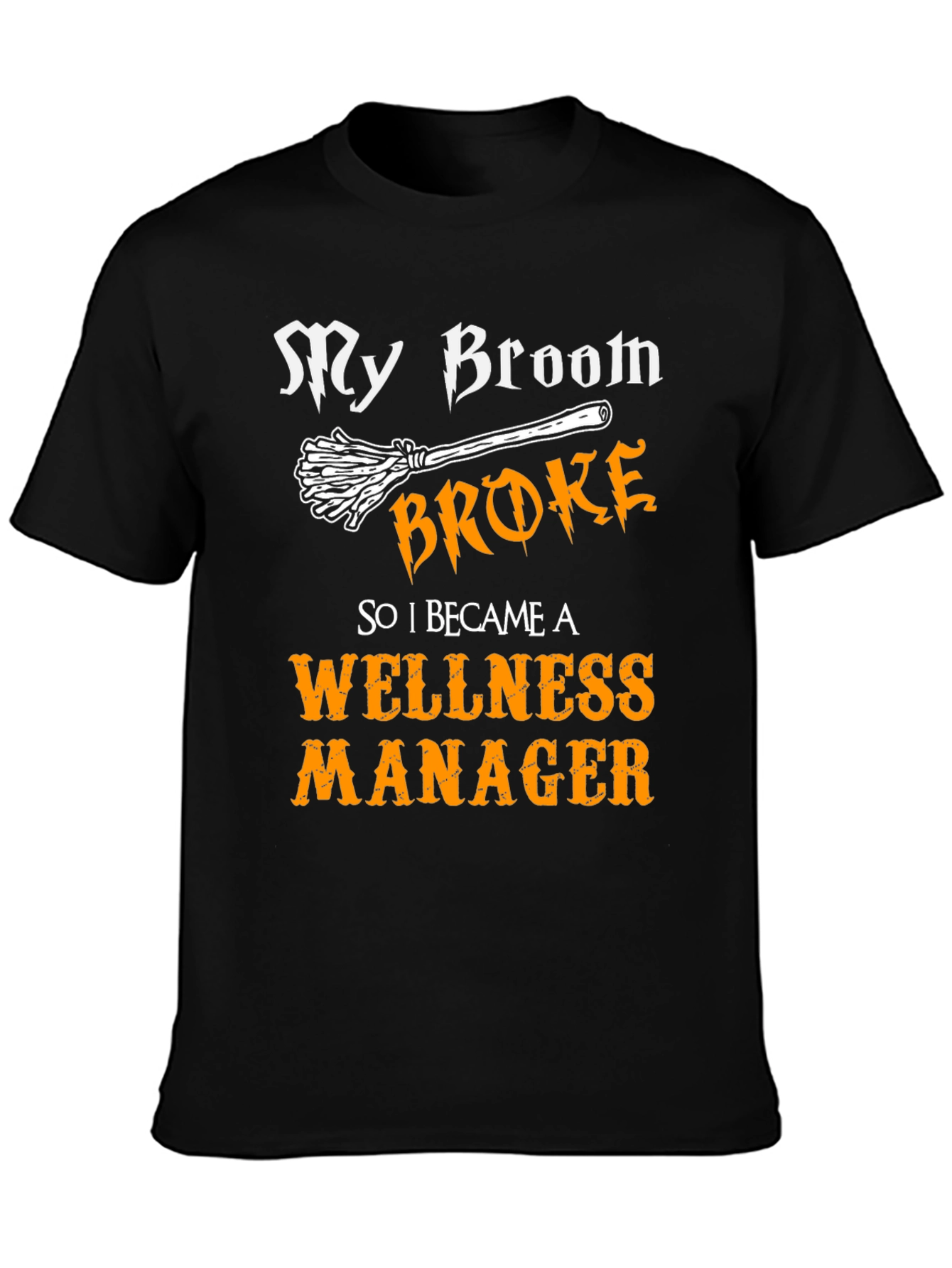 Wellness Manager Halloween T-Shirt - Broken Broom